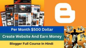 Create Website And Earn Money Blogger Full Course In Hindi